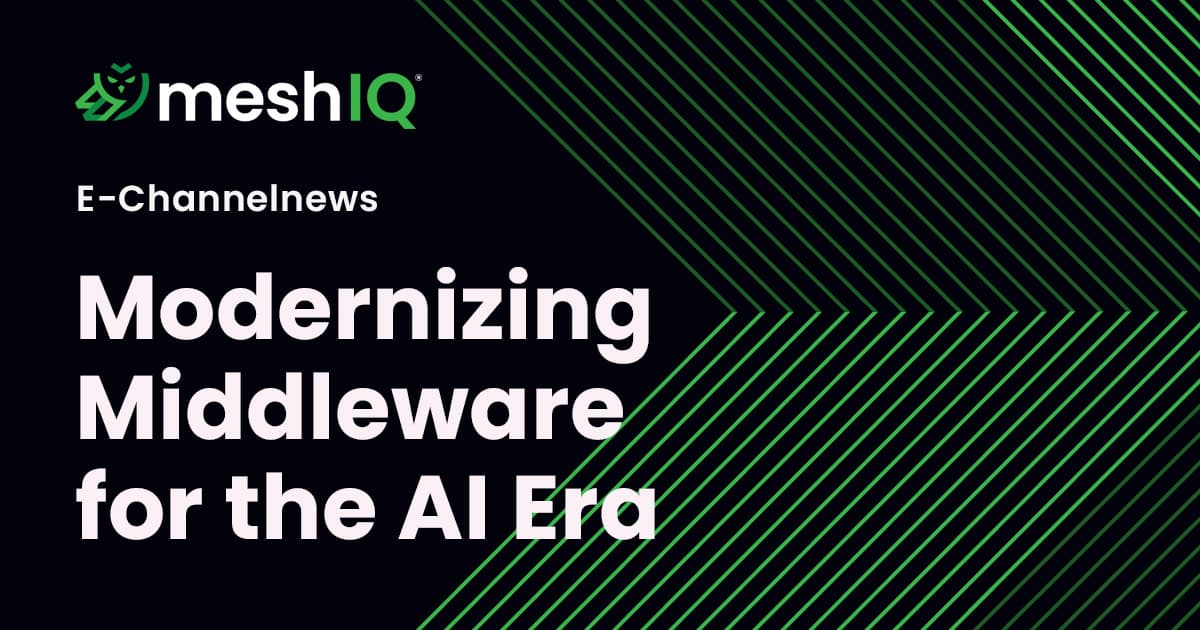 A graphic with the meshIQ logo and the text: E-Channelnews. Modernizing Middleware for the AI Era, over a black background with green diagonal lines on the right.