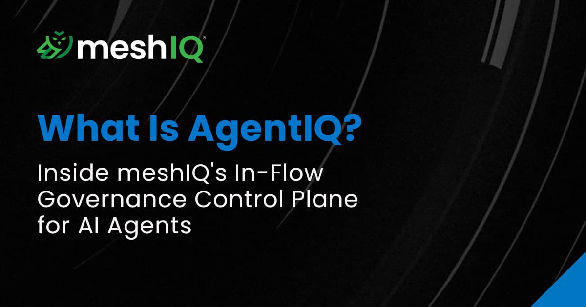 meshIQ graphic titled “What Is AgentIQ?” with subtitle about in-flow governance for AI agents, set against a sleek black background with blue accents.