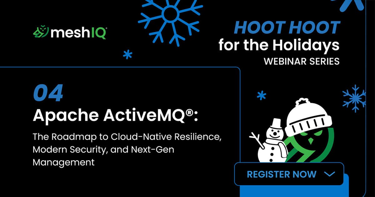 A promotional graphic for the Hoot Hoot for the Holidays webinar series by meshIQ, featuring episode 4: Apache ActiveMQ®: The Roadmap to Cloud-Native Resilience, Modern Security, and Next-Gen Management. Snowflakes are in the background.