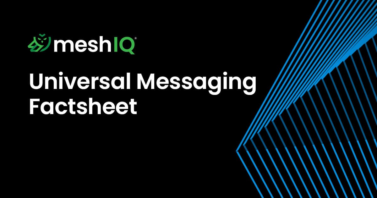 MeshIQ Universal Messaging Factsheet text on a black background with blue diagonal lines forming a geometric pattern on the right side.