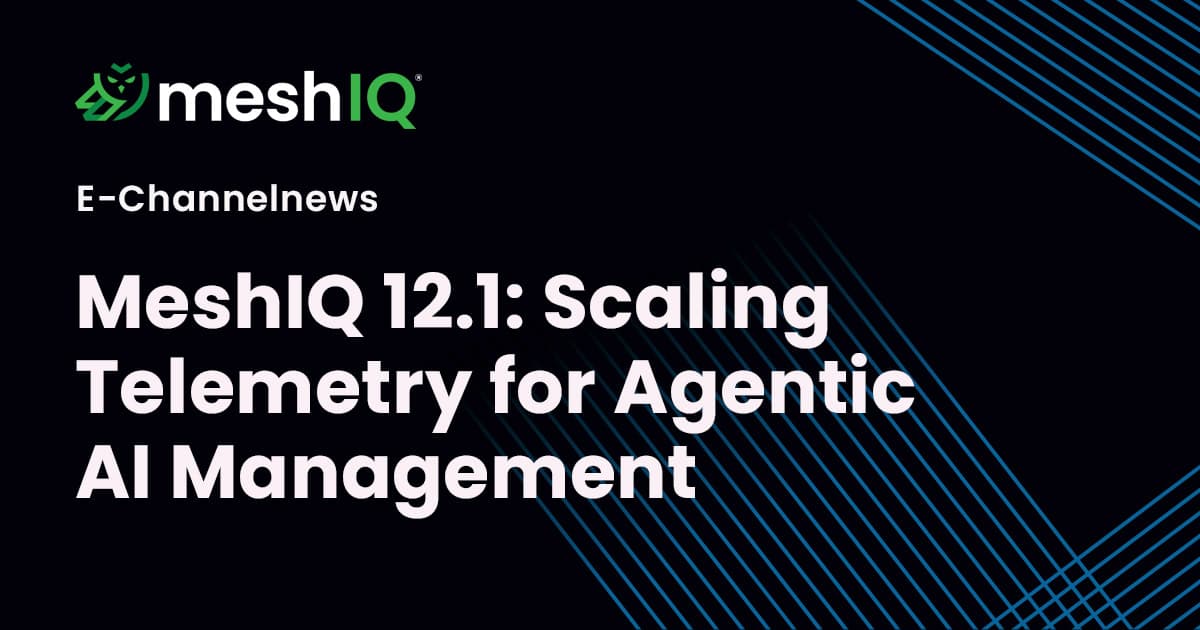 MeshIQ 12.1: Scaling Telemetry for Agentic AI Management, as shown on a black background with blue geometric lines.