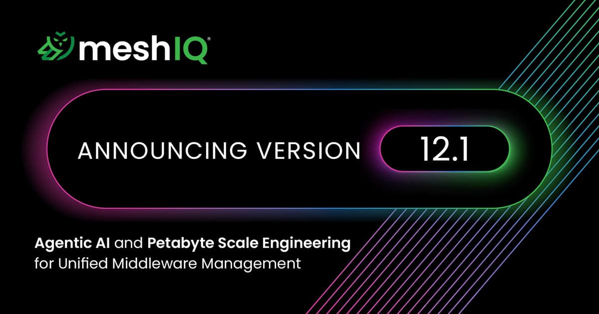 Announcing Version 12.1 - Agentic AI and Petabyte Scale Engineering for Unified Middleware Management.