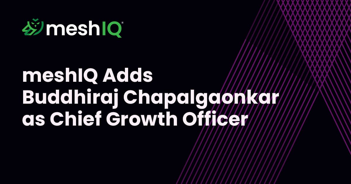 MeshIQ logo and text stating: “meshIQ Adds Buddhiraj Chapalgaonkar as Chief Growth Officer” on a black background with purple diagonal lines.