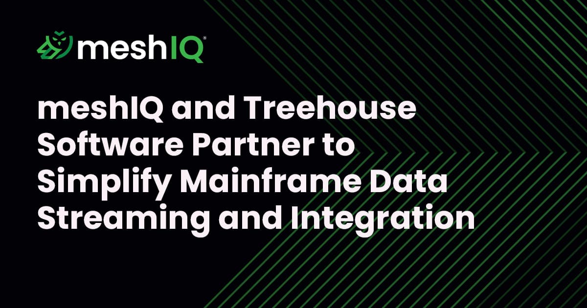 Black meshIQ banner with green geometric lines and logo, announcing its partnership with Treehouse Software to simplify mainframe data streaming and integration.
