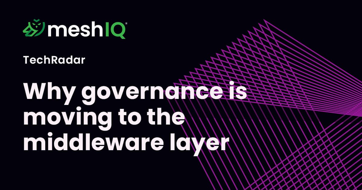 MeshIQ logo at the top left, followed by the text 'TechRadar' and the headline 'Why governance is moving to the middleware layer' on a dark background with pink geometric lines.