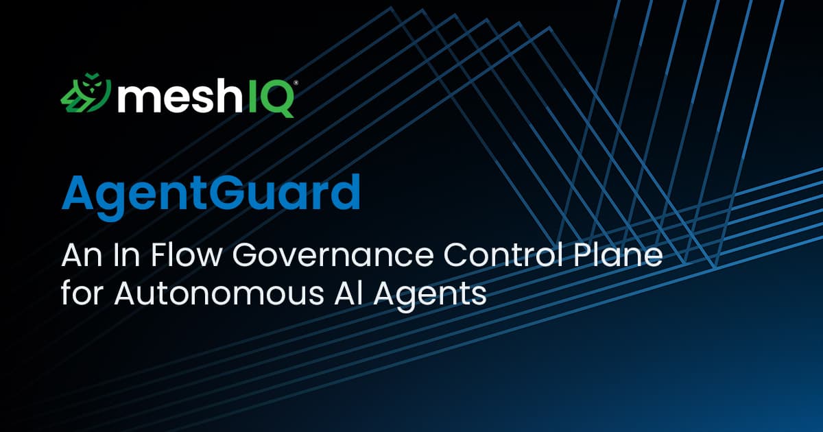 meshIQ AgentGuard An In Flow Governance Control Plane for Autonomous AI Agents