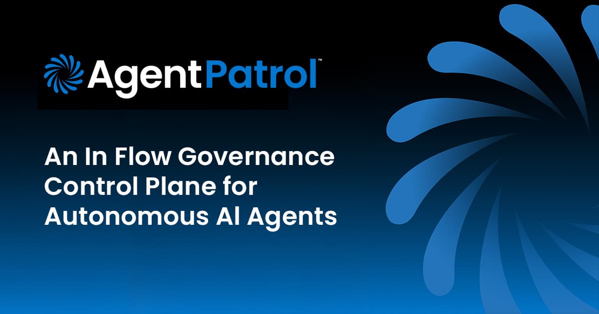 meshIQ AgentPatrol™ An In Flow Governance Control Plane for Autonomous AI Agents