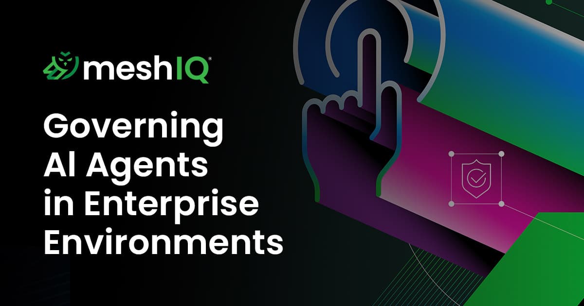 MeshIQ logo with the text “Governing AI Agents in Enterprise Environments” and a stylized finger pressing a digital button graphic on a dark background.