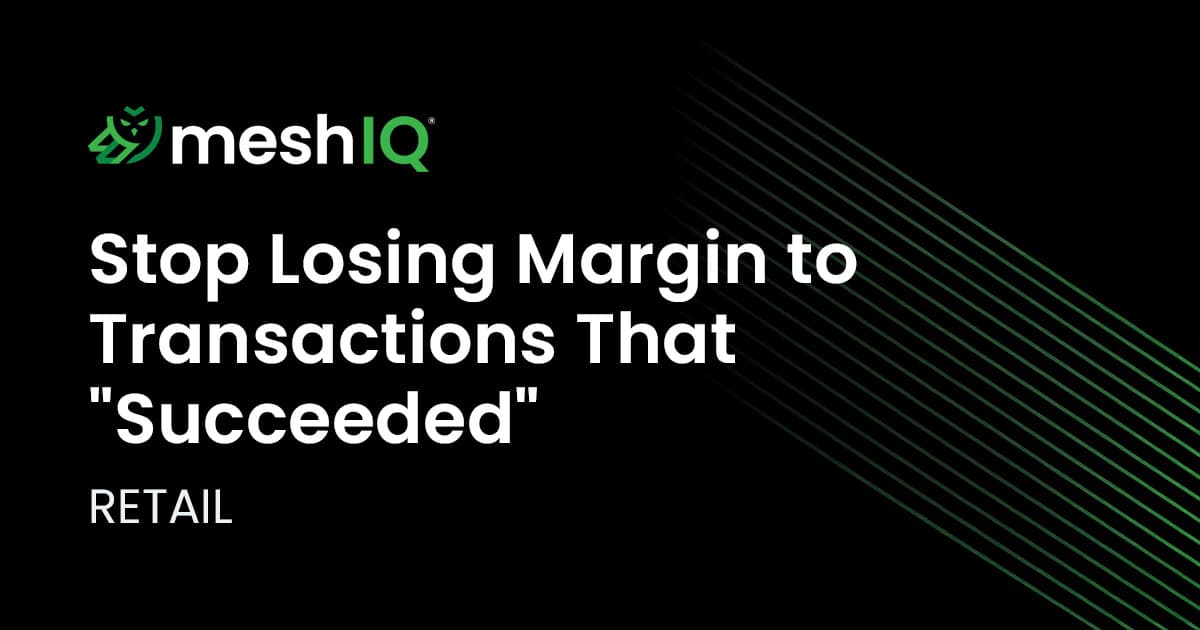 Stop Losing Margin to Transactions That "Succeeded" RETAIL