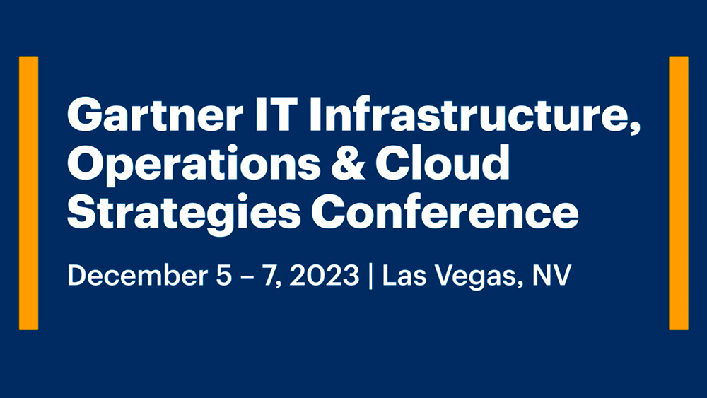 Gartner IT Infrastructure, Operations & Cloud Strategies Conference 2023